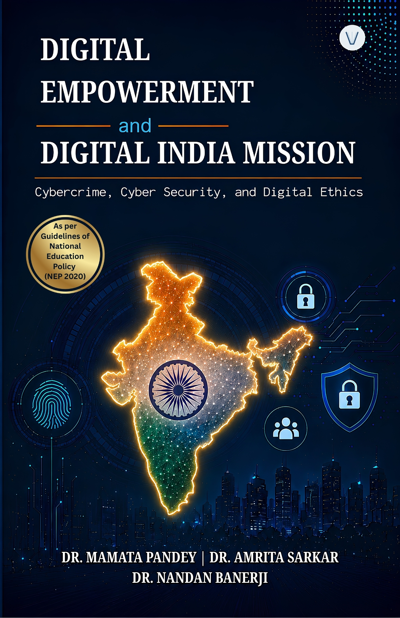 Digital Empowerment and Digital India Mission : Cybercrime, Cyber Security, and Digita Ethics