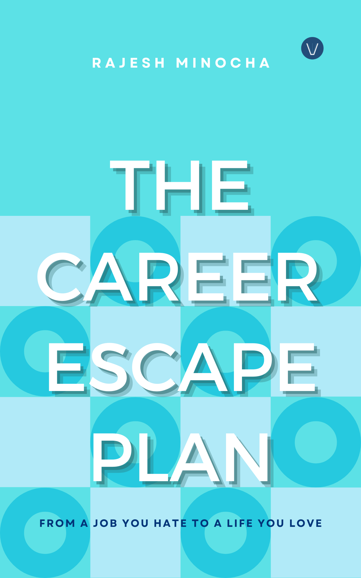 The career escape plan : From a Job You Hate to a Life You Love